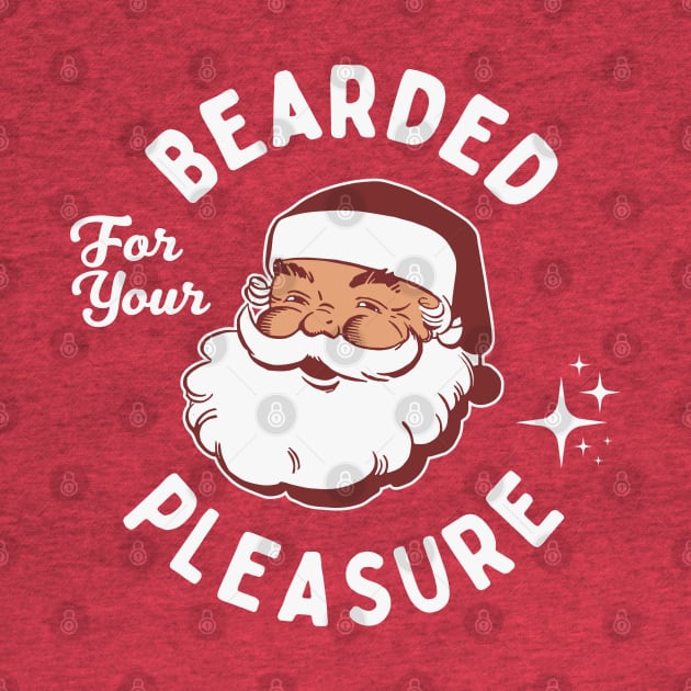 Funny Christmas Santa - Bearded For Your Pleasure by TwistedCharm